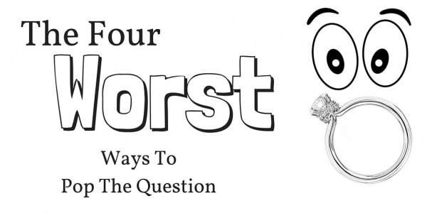 The Four Worst Ways To Pop The Question